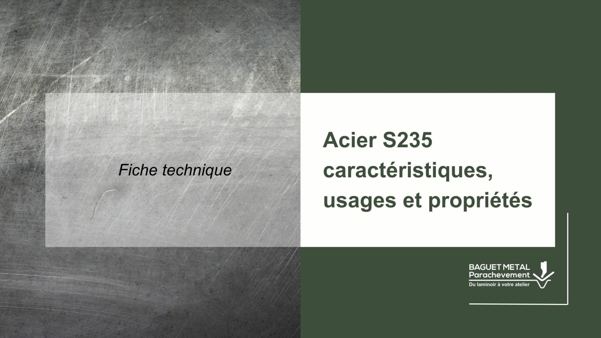 Acier S235 : caractéristiques, usages et propriétés - Baguet Metal ...