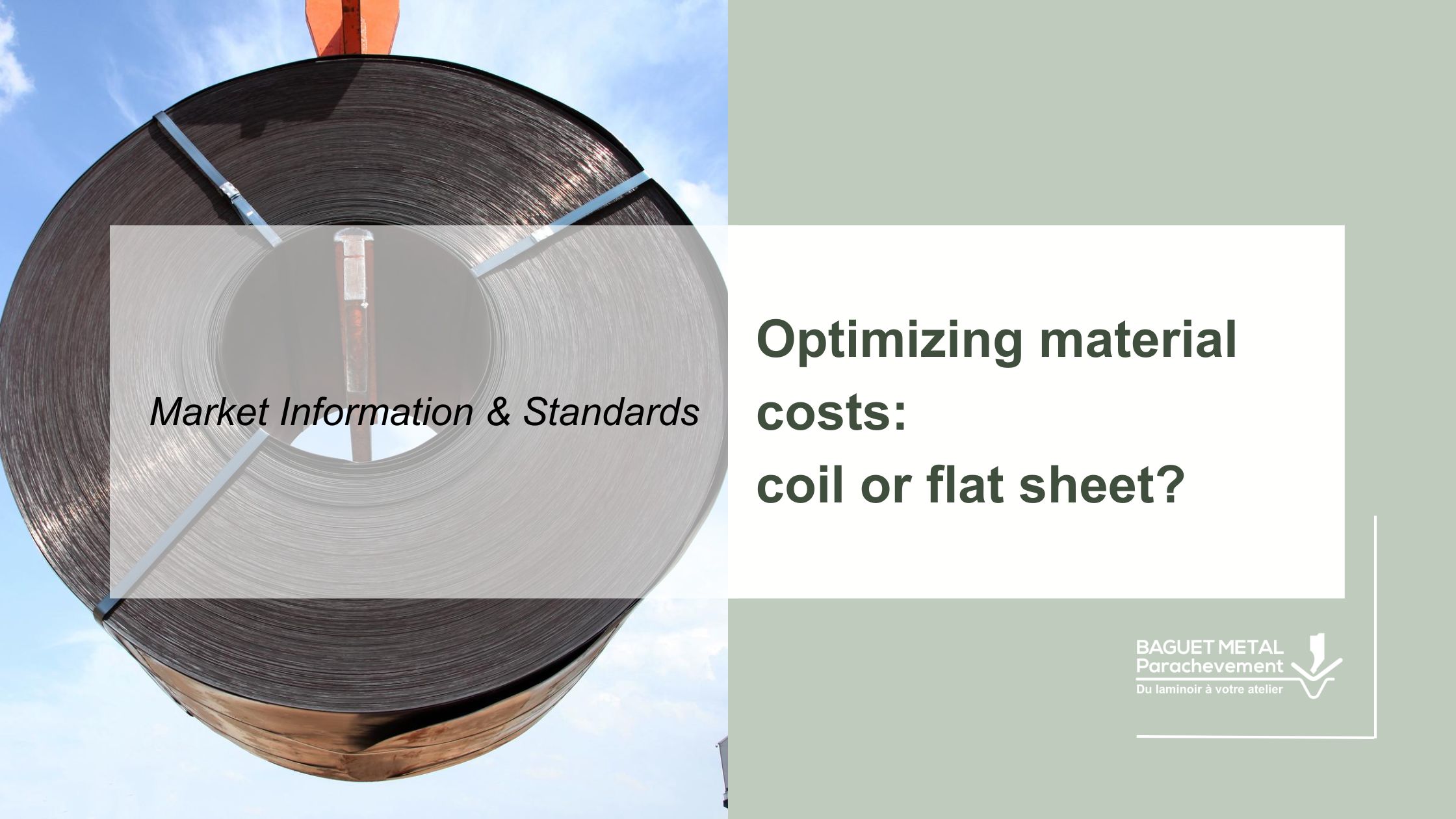 Steel coil and flat sheet metal used to optimize material costs in industrial manufacturing
