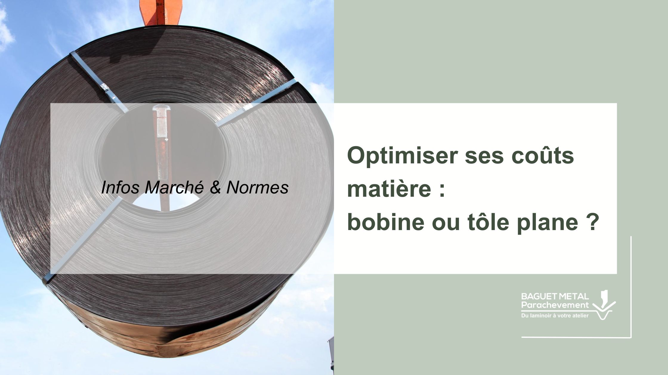 Bobine d'acier et tôles planes utilisées pour optimiser les coûts matière en industrie