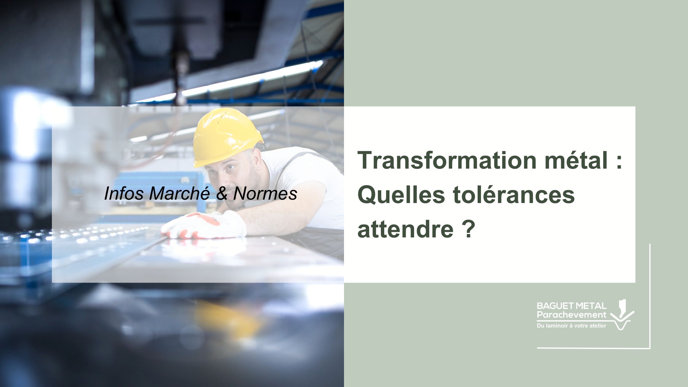 Contrôle des tolérances dimensionnelles sur une pièce métallique transformée - Baguet Métal Parachèvement