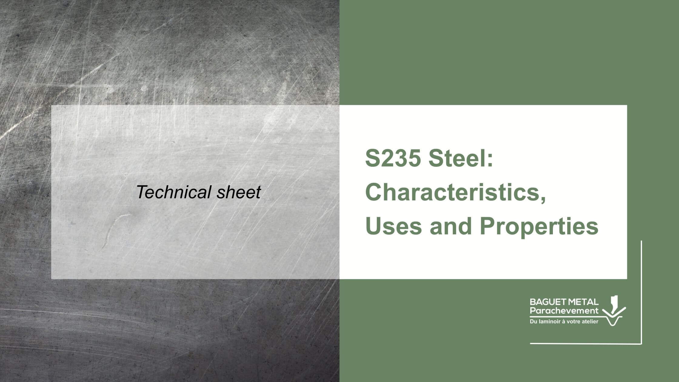 S235 Steel: Characteristics, Uses, and Properties - Baguet Metal Parachevement