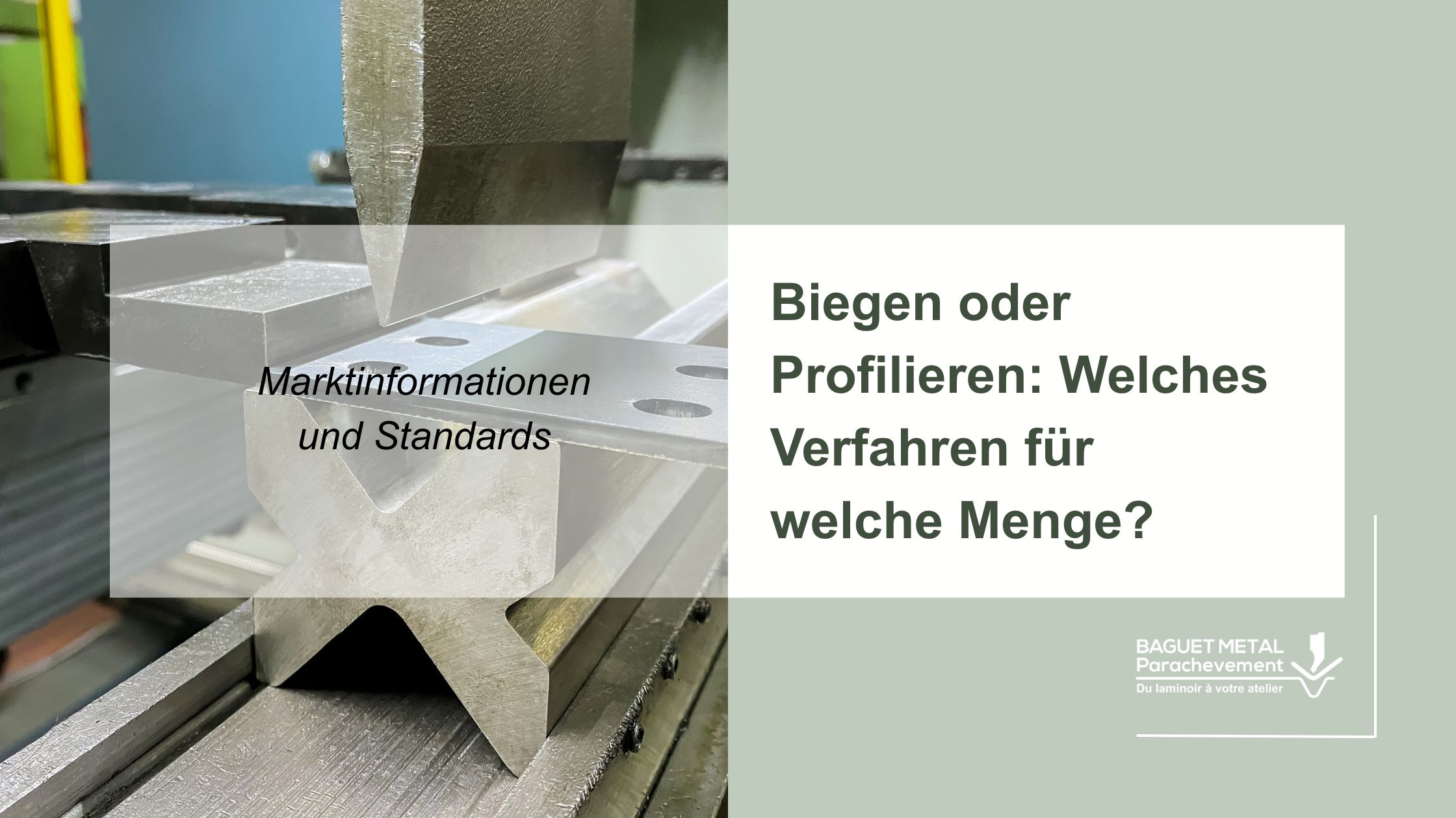 Vergleich der Verfahren Biegen und Kaltprofilieren, Baguet Métal Parachèvement